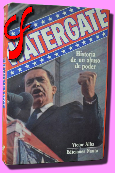 WATERGATE. Historia de un abuso de poder